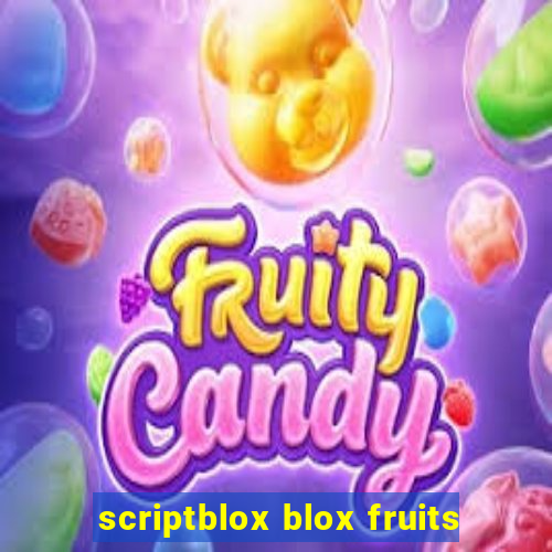 scriptblox blox fruits